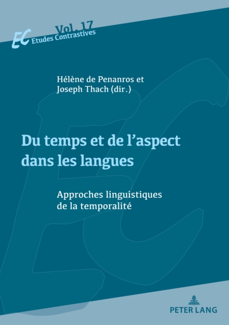 Du temps et de l'aspect dans les langues : Approches linguistiques de la temporalite, PDF eBook