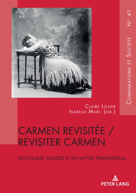 Carmen revisitee / revisiter Carmen : Nouveaux visages d'un mythe transversal, PDF eBook