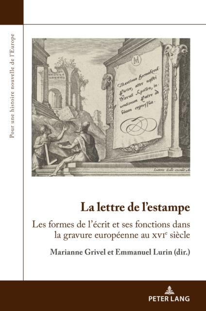 La lettre de l'estampe : Les formes de l'ecrit et ses fonctions dans la gravure europeenne au xvie siecle, EPUB eBook