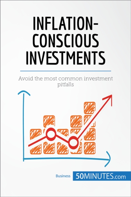 Inflation-Conscious Investments : Avoid the most common investment pitfalls, EPUB eBook