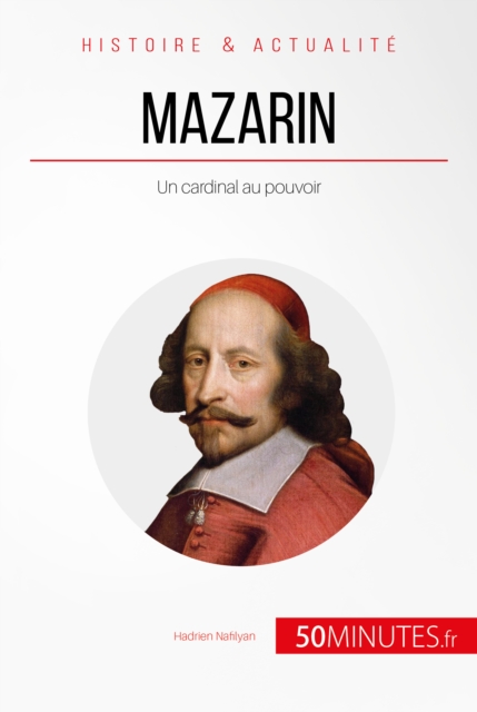 Mazarin : Un cardinal au pouvoir, EPUB eBook