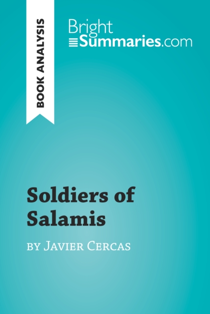 Soldiers of Salamis by Javier Cercas (Book Analysis) : Detailed Summary, Analysis and Reading Guide, EPUB eBook