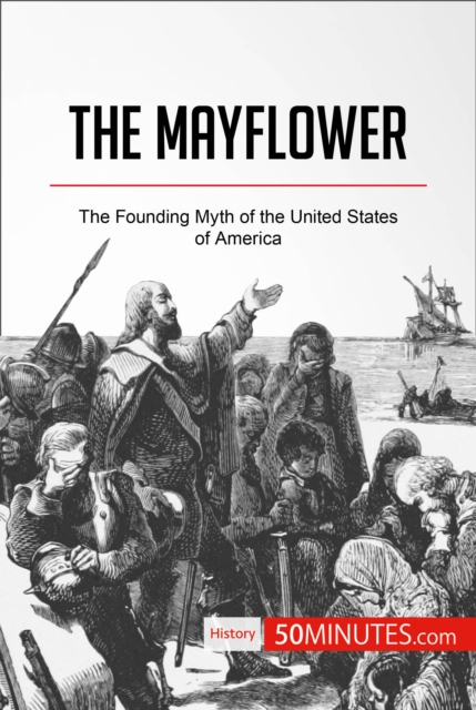 The Mayflower : The Founding Myth of the United States of America, EPUB eBook
