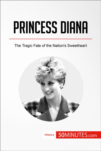 Princess Diana : The Tragic Fate of the Nation's Sweetheart, EPUB eBook