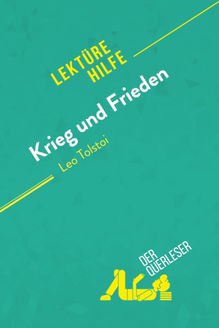 Krieg und Frieden von Leo Tolstoi (Lekturehilfe) : Detaillierte Zusammenfassung, Personenanalyse und Interpretation, EPUB eBook