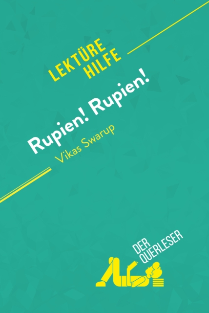 Rupien! Rupien! von Vikas Swarup (Lekturehilfe) : Detaillierte Zusammenfassung, Personenanalyse und Interpretation, EPUB eBook