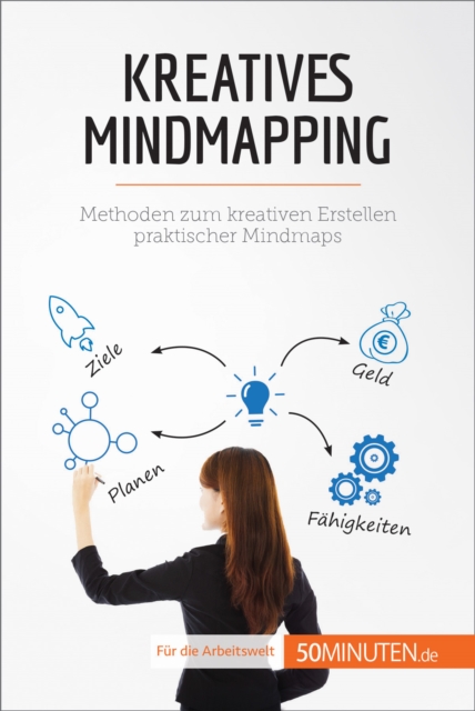 Kreatives Mindmapping : Methoden zum kreativen Erstellen praktischer Mindmaps, EPUB eBook
