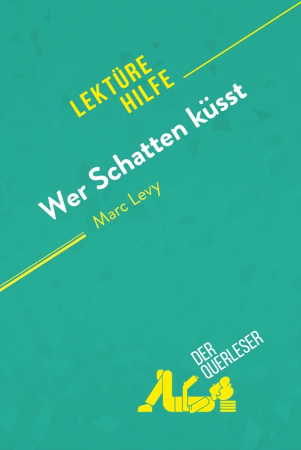 Wer Schatten kusst von Marc Levy (Lekturehilfe) : Detaillierte Zusammenfassung, Personenanalyse und Interpretation, EPUB eBook