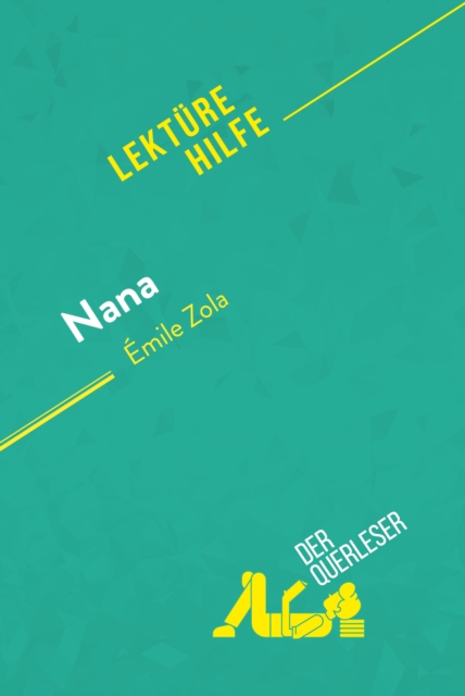 Nana von Emile Zola (Lekturehilfe) : Detaillierte Zusammenfassung, Personenanalyse und Interpretation, EPUB eBook