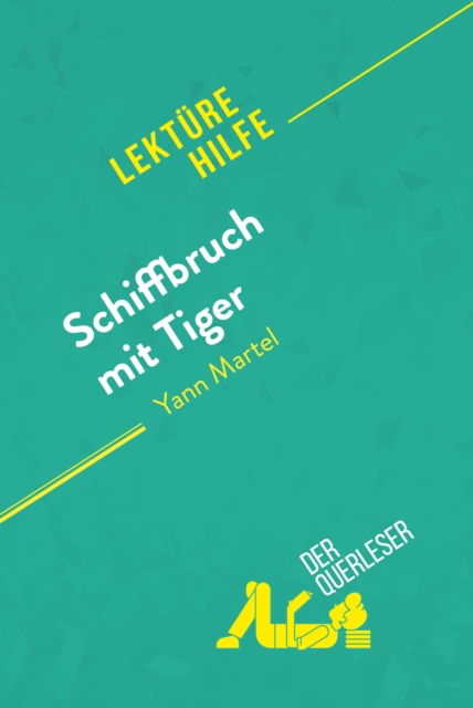 Schiffbruch mit Tiger von Yann Martel (Lekturehilfe) : Detaillierte Zusammenfassung, Personenanalyse und Interpretation, EPUB eBook