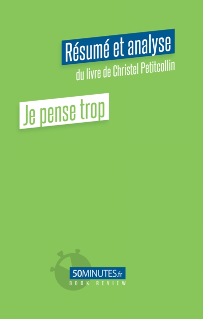 Je pense trop (Resume et analyse du livre de Christel Petitcollin), EPUB eBook