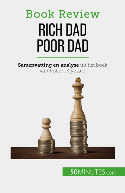 Rich Dad Poor Dad : Rijk worden - een vaardigheid die niet geleerd kan worden, EPUB eBook