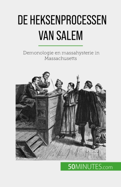 De heksenprocessen van Salem : Demonologie en massahysterie in Massachusetts, EPUB eBook