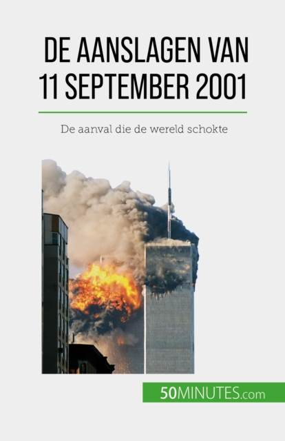 De aanslagen van 11 september 2001 : De aanval die de wereld schokte, EPUB eBook