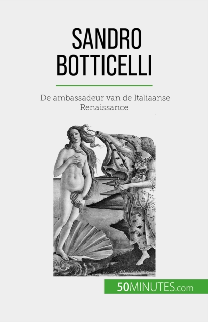 Sandro Botticelli : De ambassadeur van de Italiaanse Renaissance, EPUB eBook