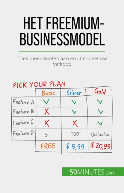Het freemium-businessmodel : Trek meer klanten aan en stimuleer uw verkoop, EPUB eBook