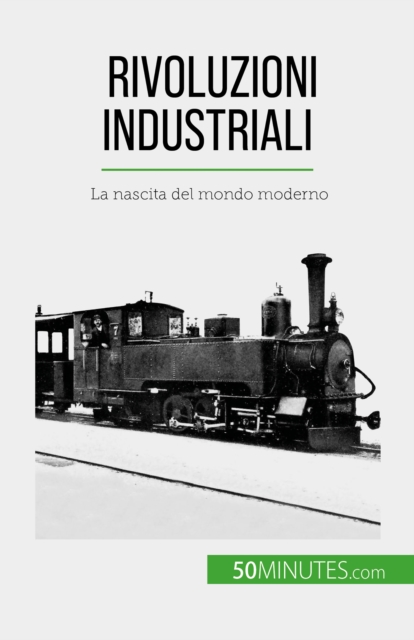 Rivoluzioni industriali : La nascita del mondo moderno, EPUB eBook
