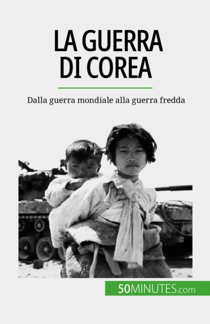 La guerra di Corea : Dalla guerra mondiale alla guerra fredda, EPUB eBook