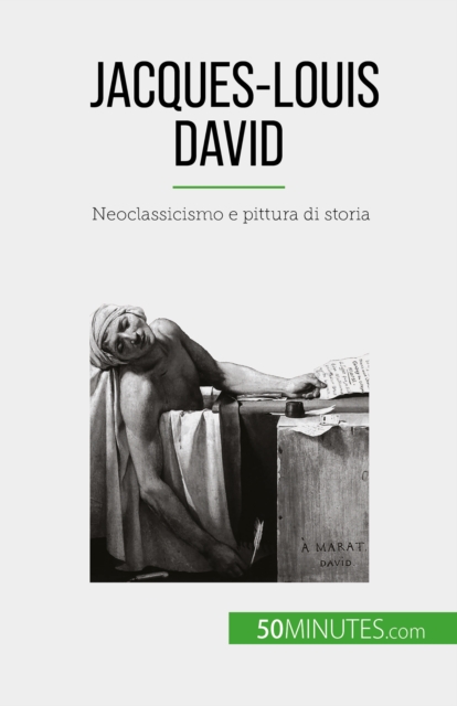 Jacques-Louis David : Neoclassicismo e pittura di storia, EPUB eBook