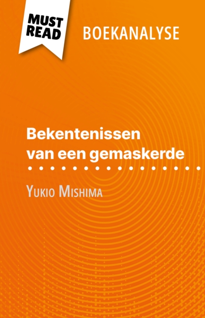 Bekentenissen van een gemaskerde van Yukio Mishima (Boekanalyse) : Volledige analyse en gedetailleerde samenvatting van het werk, EPUB eBook