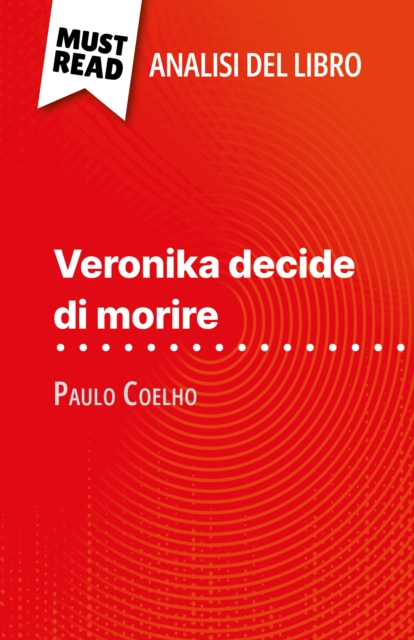Veronika decide di morire di Paulo Coelho (Analisi del libro) : Analisi completa e sintesi dettagliata del lavoro, EPUB eBook