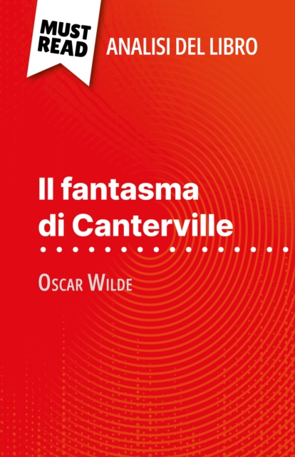 Il fantasma di Canterville di Oscar Wilde (Analisi del libro) : Analisi completa e sintesi dettagliata del lavoro, EPUB eBook