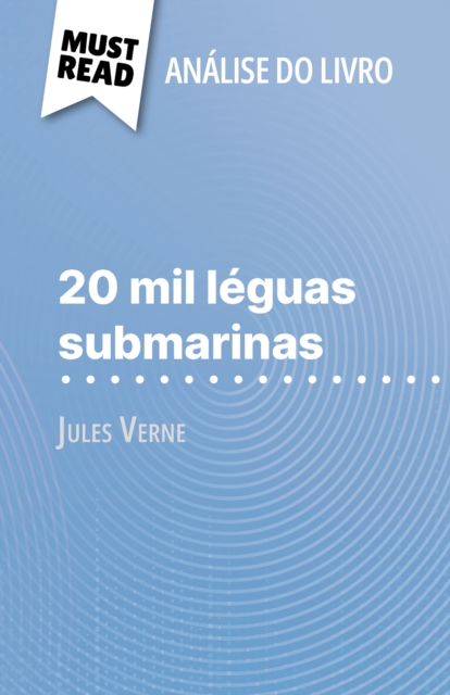 20 mil leguas submarinas de Jules Verne (Analise do livro) : Analise completa e resumo pormenorizado do trabalho, EPUB eBook