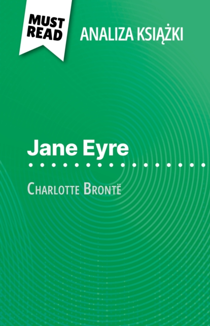 Jane Eyre ksiazka Charlotte Bronte (Analiza ksiazki) : Pelna analiza i szczegolowe podsumowanie pracy, EPUB eBook