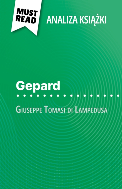 Gepard ksiazka Giuseppe Tomasi di Lampedusa (Analiza ksiazki) : Pelna analiza i szczegolowe podsumowanie pracy, EPUB eBook