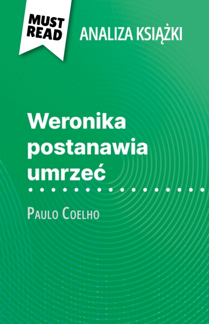 Weronika postanawia umrzec ksiazka Paulo Coelho (Analiza ksiazki) : Pelna analiza i szczegolowe podsumowanie pracy, EPUB eBook