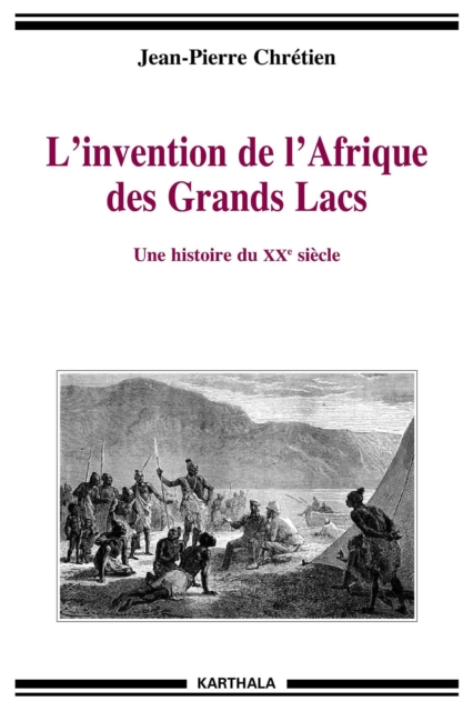 L'invention de l'Afrique des Grands Lacs : Une histoire du XXe siecle, PDF eBook