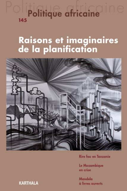 Politique africaine N(deg)145 : Raisons et imaginaires de la planification, PDF eBook