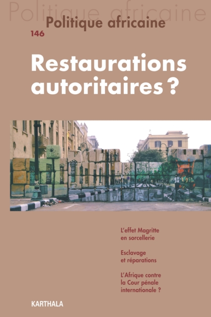 Politique africaine N(deg)146 : Restaurations autoritaires ?, PDF eBook