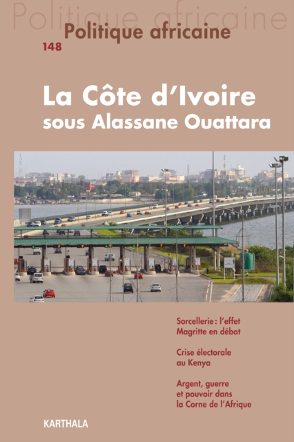 Politique africaine N(deg)148 : La Cote d'Ivoire sous Alassane Ouattara, PDF eBook