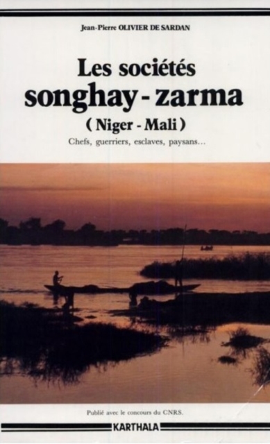 Les societes Songhay-Zarma (Niger-Mali) : Chefs, guerriers, esclaves, paysans, EPUB eBook