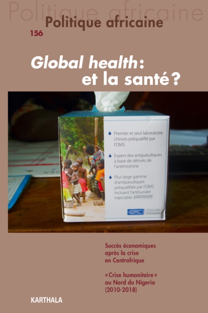 Politique africaine n(deg)156 : Global Health et la sante ?, PDF eBook