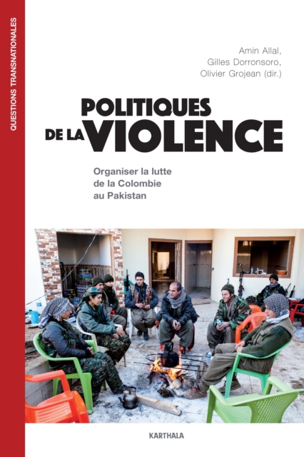 Politiques de la violence : Organiser la lutte de la Colombie au Pakistan, PDF eBook