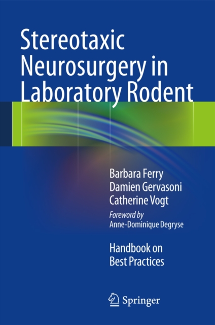 Stereotaxic Neurosurgery in Laboratory Rodent : Handbook on Best Practices, Hardback Book