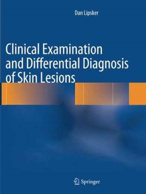 Clinical Examination and Differential Diagnosis of Skin Lesions, Paperback / softback Book