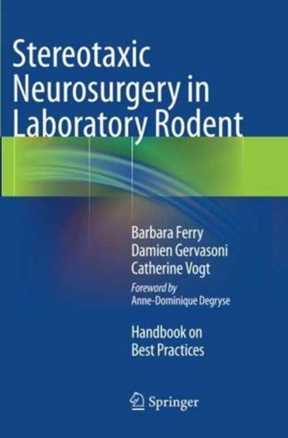 Stereotaxic Neurosurgery in Laboratory Rodent : Handbook on Best Practices, Paperback / softback Book