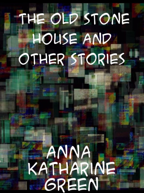 The Old Stone House and Other Stories, EPUB eBook
