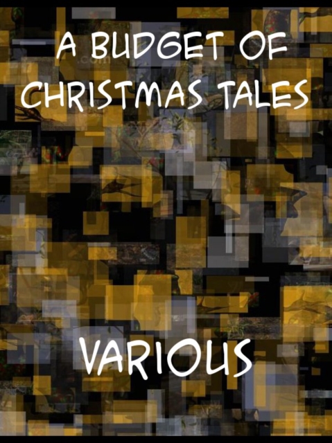 A Budget of Christmas Tales by Charles Dickens and Others, EPUB eBook