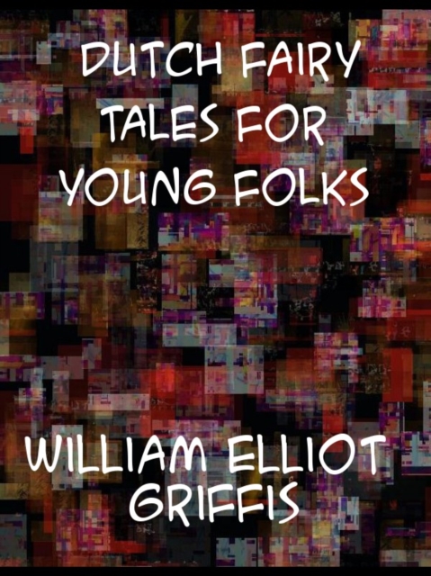 Dutch Fairy Tales for Young Folks, EPUB eBook