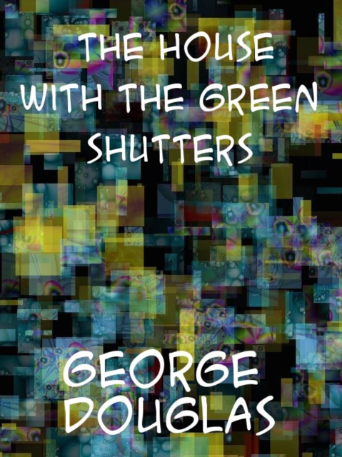 The House with the Green Shutters, EPUB eBook