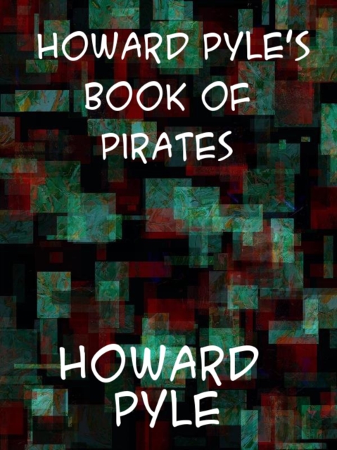 Howard Pyle's Book of Pirates, EPUB eBook