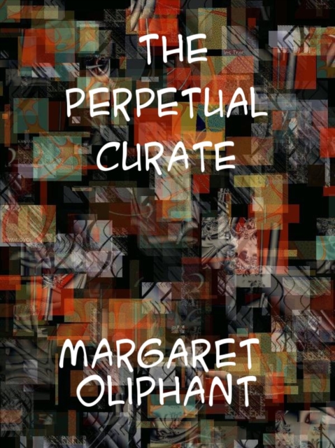 The Perpetual Curate, EPUB eBook