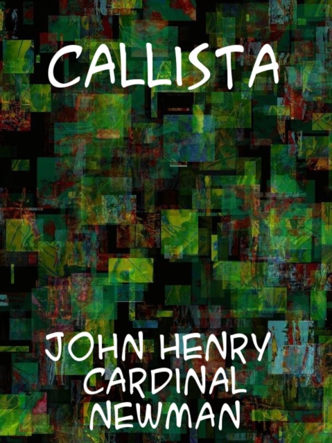 Callista : a Tale of the Third Century, EPUB eBook