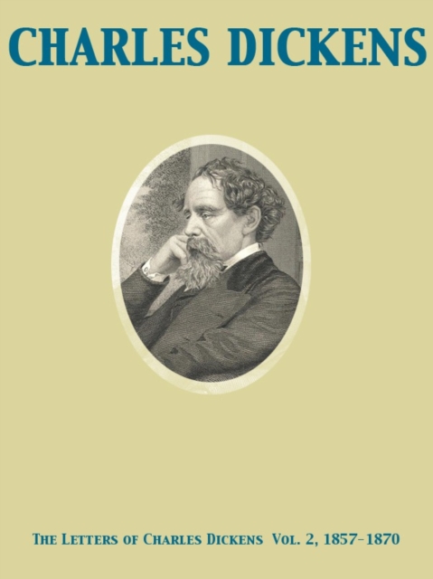 The Letters of Charles Dickens  Vol. 2, 1857-1870, EPUB eBook