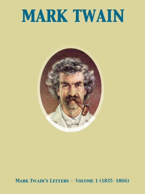 Mark Twain's Letters - Volume 1 (1835-1866), EPUB eBook