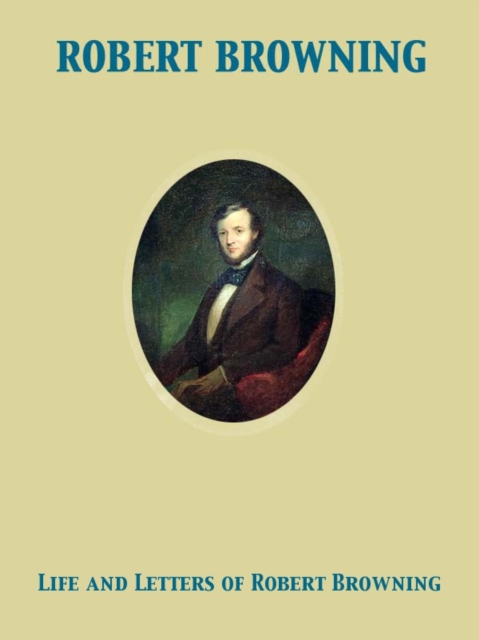 Life and Letters of Robert Browning, EPUB eBook